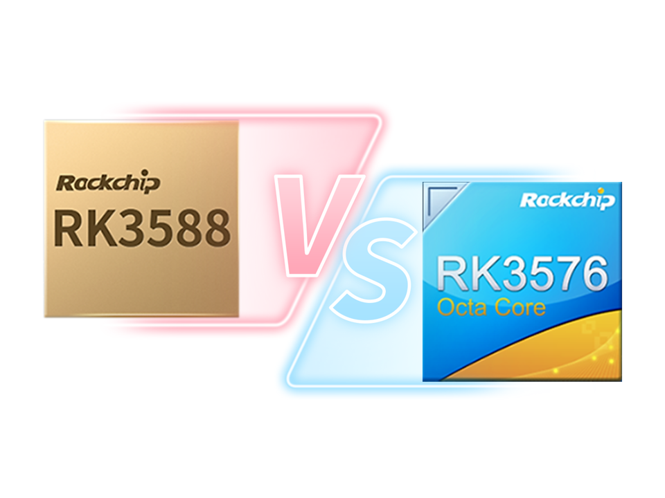 RK3588 atau RK3576? Bagaimana cara memilih? Perbandingan antara RK3588 dan RK3576